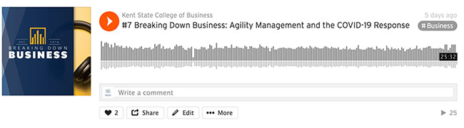 Breaking Down Business Podcast photo with audio lines. Title: Kent State College of Business, number seven, episode titled: Breaking Down Business: Agility Management and the COVID-19 Response.