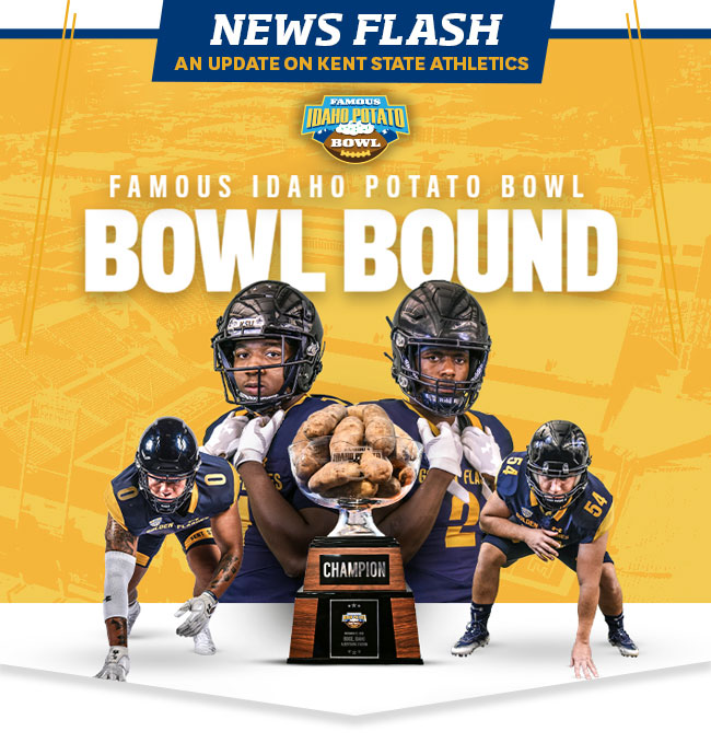 News Flash An Update on Kent State Athletics Famous Idaho Potato Bowl Bound