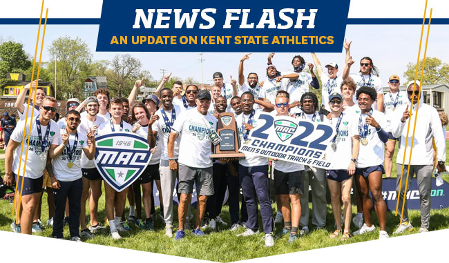 NEWS FLASH: AN UPDATE ON KENT STATE ATHLETICS | Flashes Claim First Men’s MAC Outdoor Title Since 2004