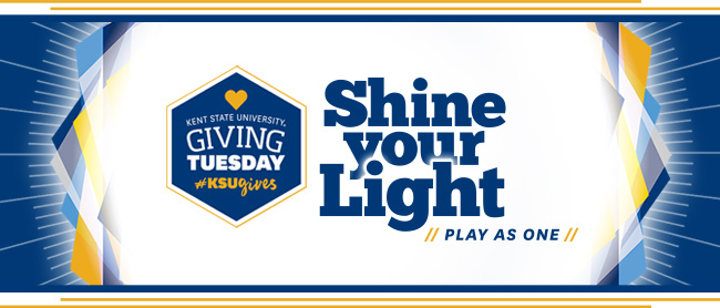 Shine your light kent state university giving tuesday play as one hashtag k s u gives 
