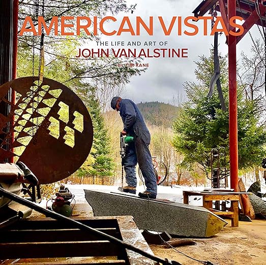 American Vistas – The Life and Art of John Van Alstine By John Van Alstine