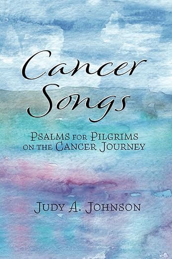 Cancer Songs By Judy Johnson